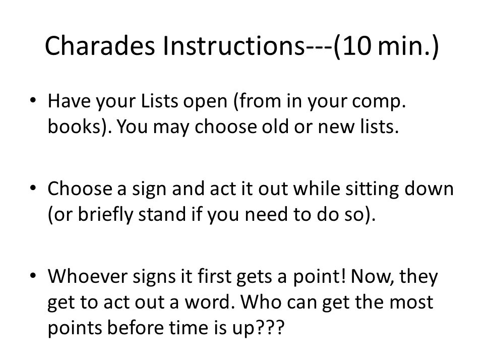 Charades Instructions---(10 min.)