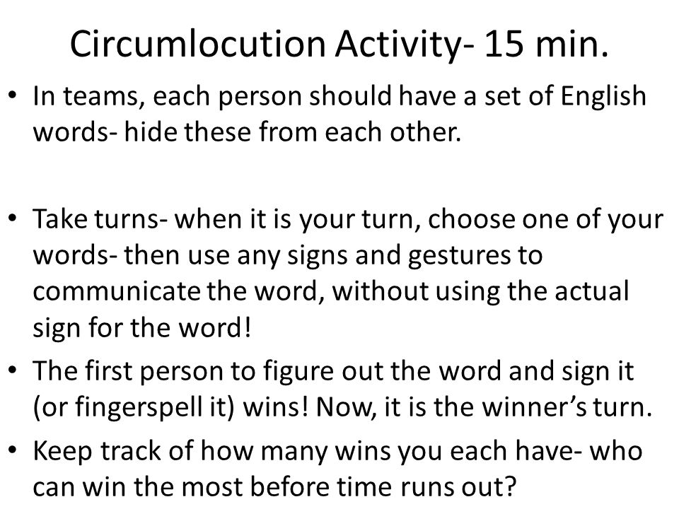 Circumlocution Activity- 15 min.