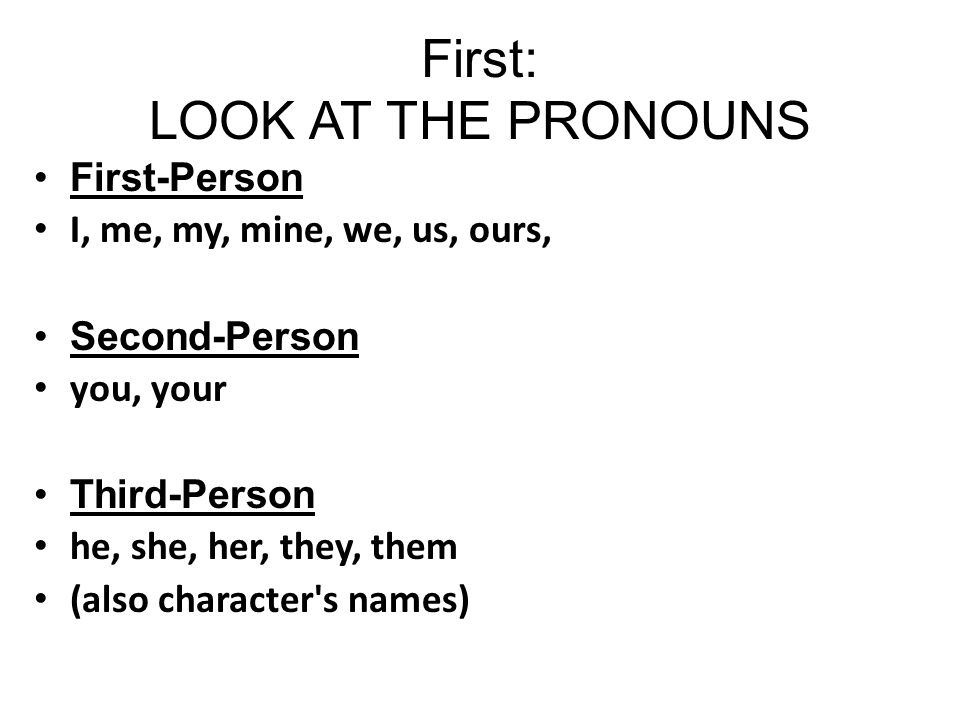 First: LOOK AT THE PRONOUNS