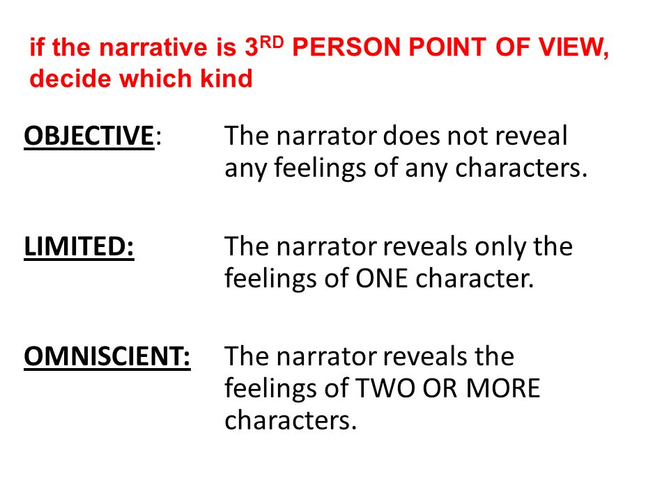 if the narrative is 3RD PERSON POINT OF VIEW, decide which kind