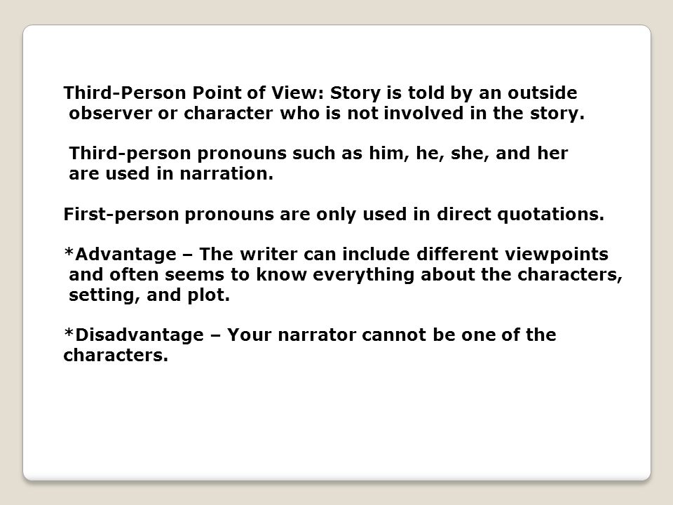 Third-Person Point of View: Story is told by an outside