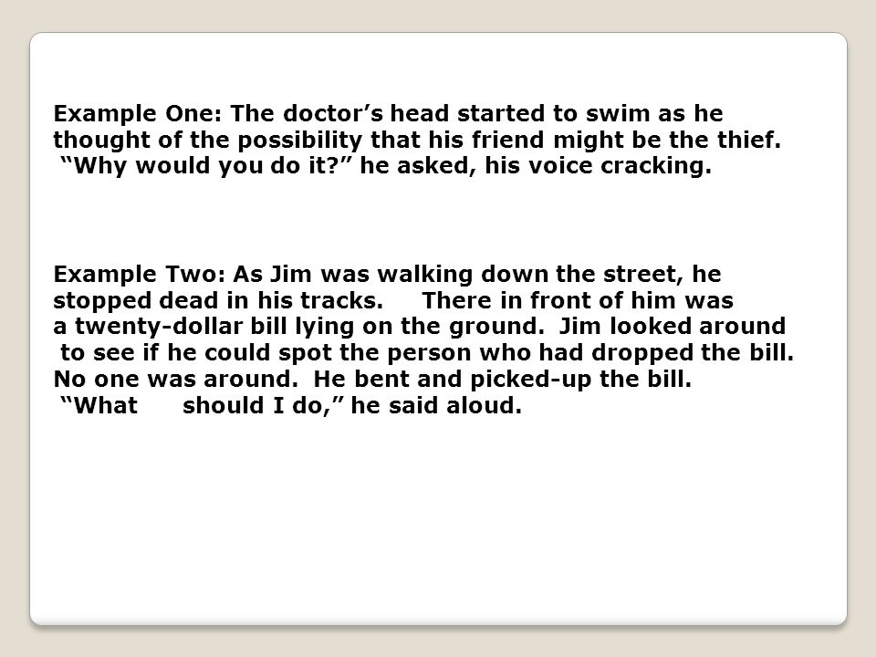 Example One: The doctor’s head started to swim as he
