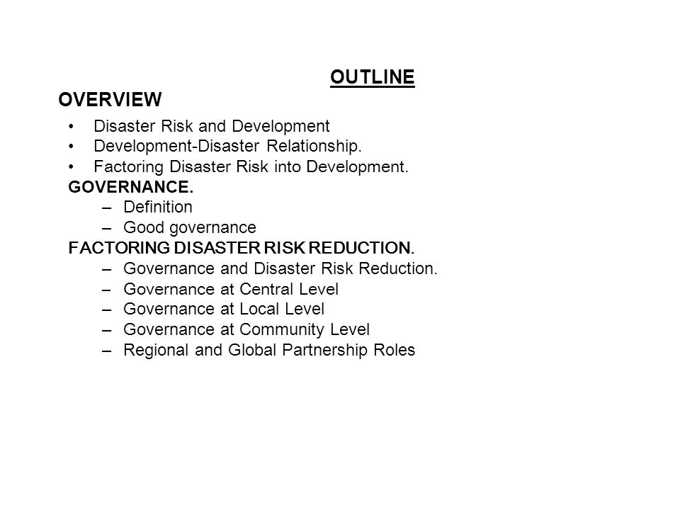 OUTLINE OVERVIEW Disaster Risk and Development