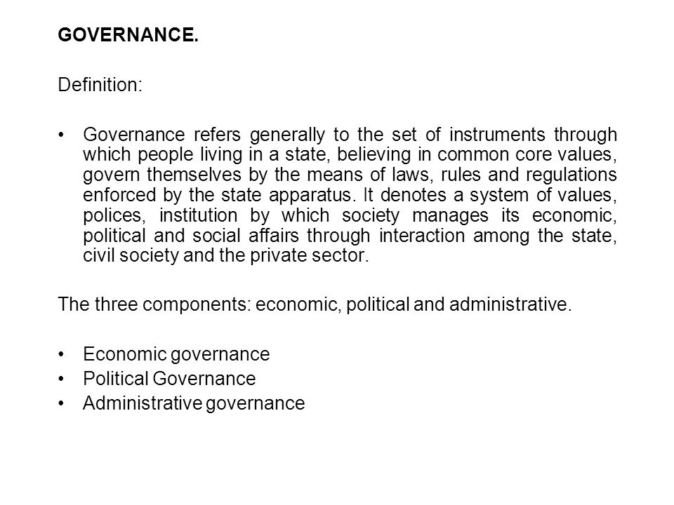 GOVERNANCE. Definition: