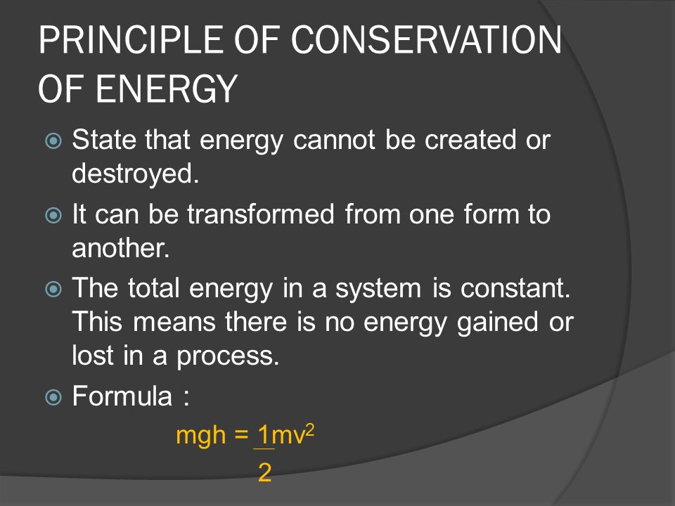 PRINCIPLE OF CONSERVATION OF ENERGY