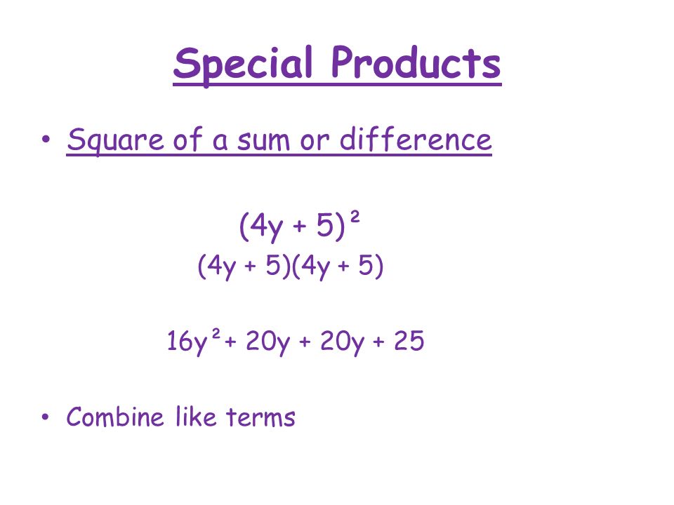 Special Products Square of a sum or difference (4y + 5)²