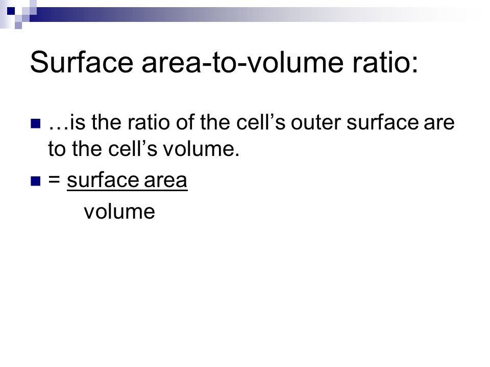 Surface area-to-volume ratio: