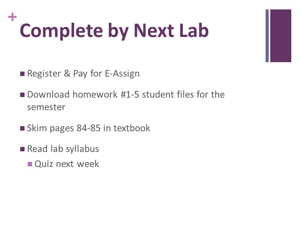 Complete by Next Lab Register & Pay for E-Assign