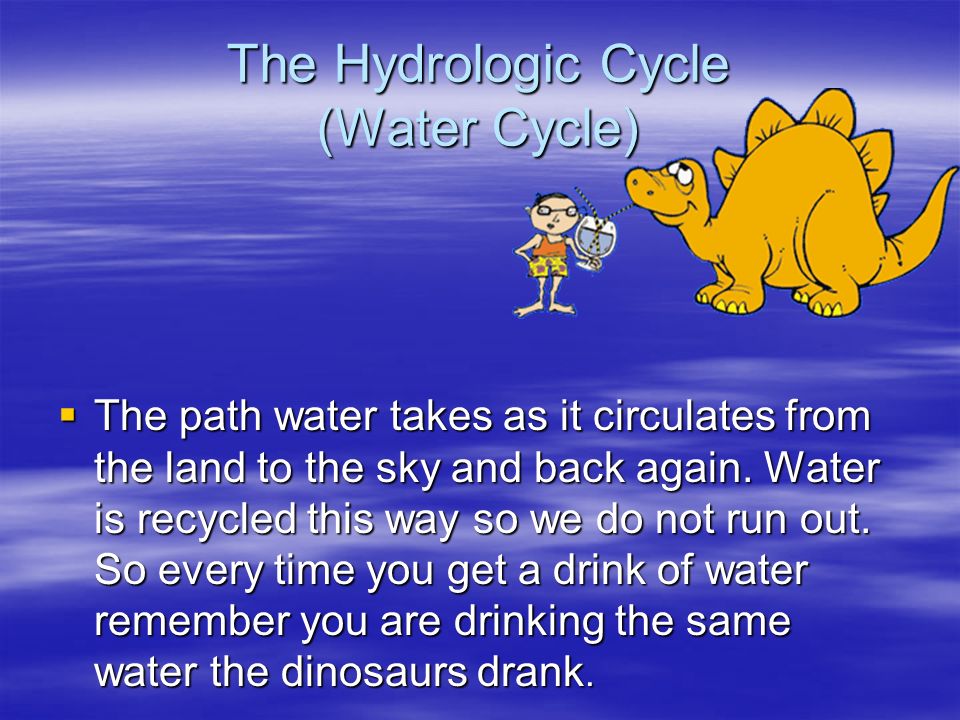 The Hydrologic Cycle (Water Cycle)