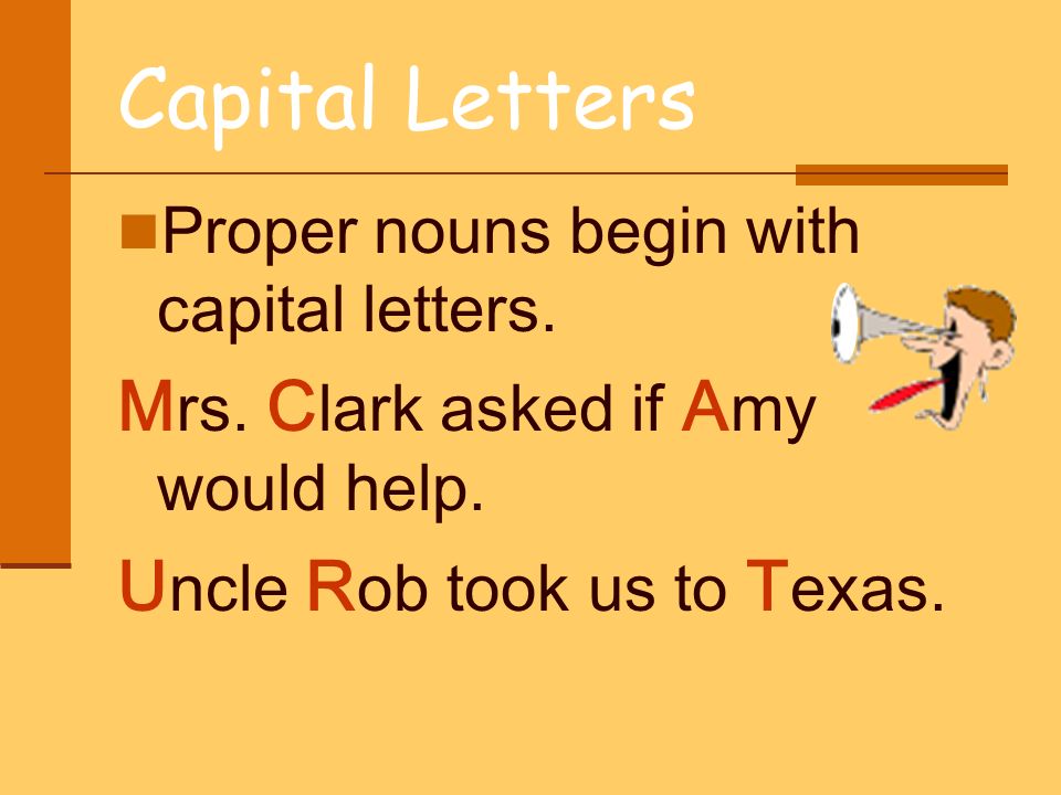 Capital Letters Mrs. Clark asked if Amy would help.