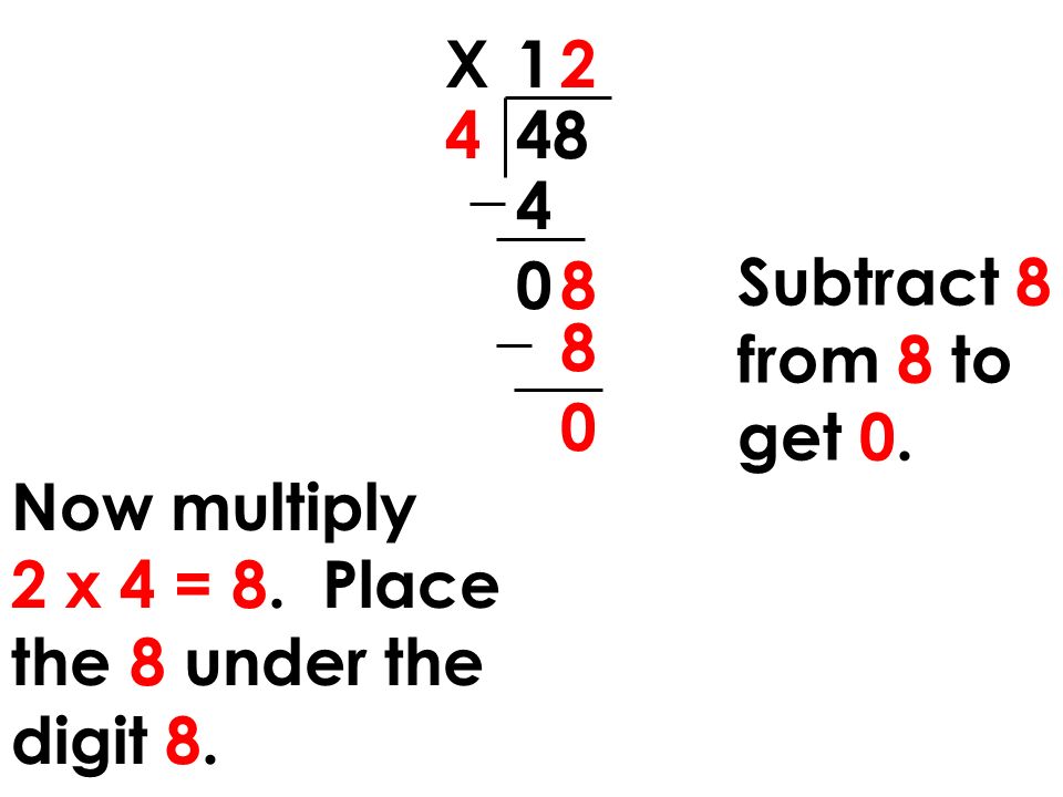 X Subtract 8 from 8 to get 0.