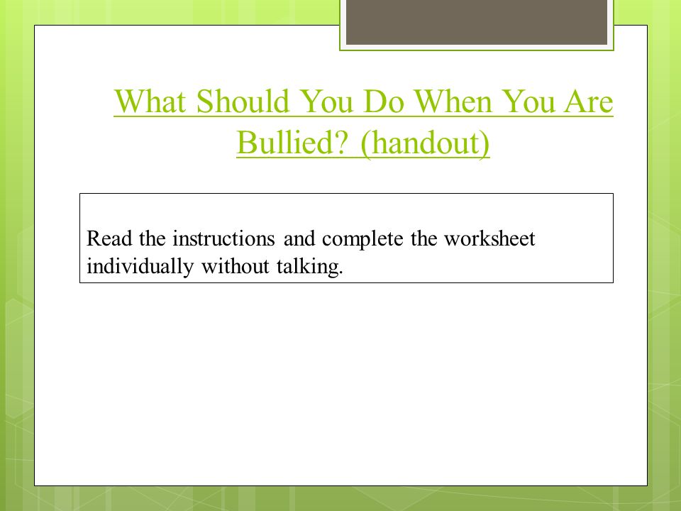 What Should You Do When You Are Bullied (handout)