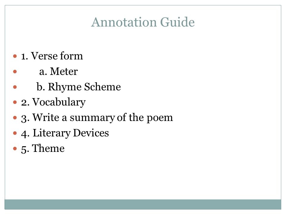 Annotation Guide 1. Verse form a. Meter b. Rhyme Scheme 2. Vocabulary