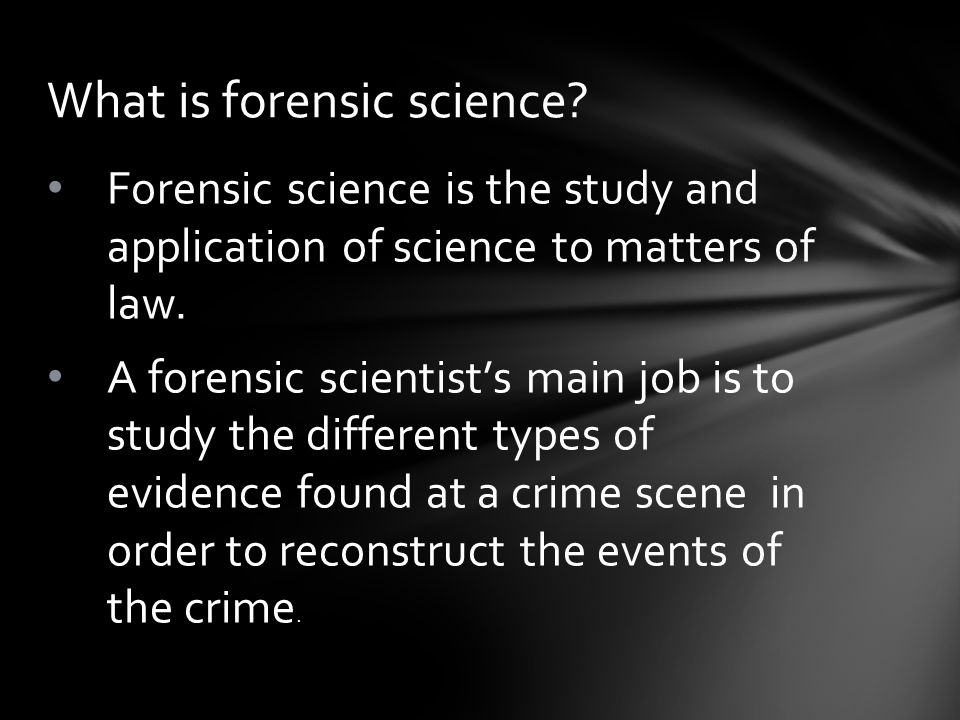 What is forensic science