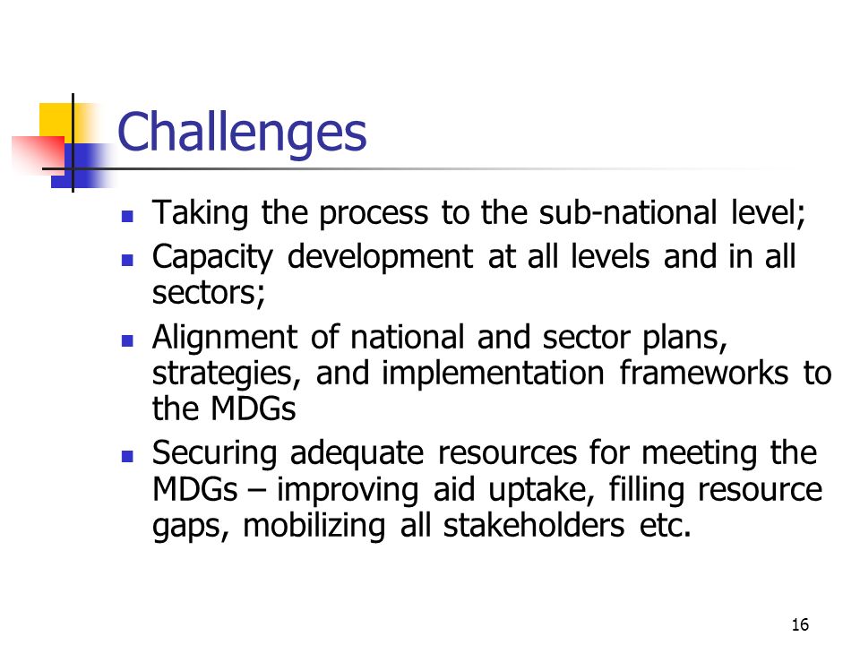 Challenges Taking the process to the sub-national level;