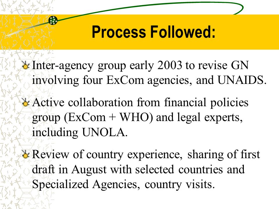 Process Followed: Inter-agency group early 2003 to revise GN involving four ExCom agencies, and UNAIDS.