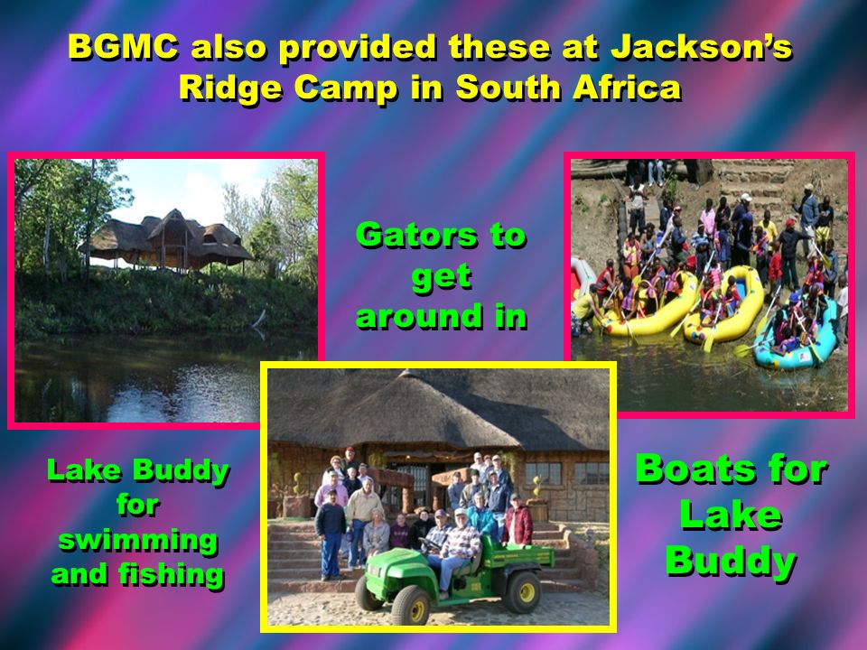 BGMC also provided these at Jackson’s Ridge Camp in South Africa