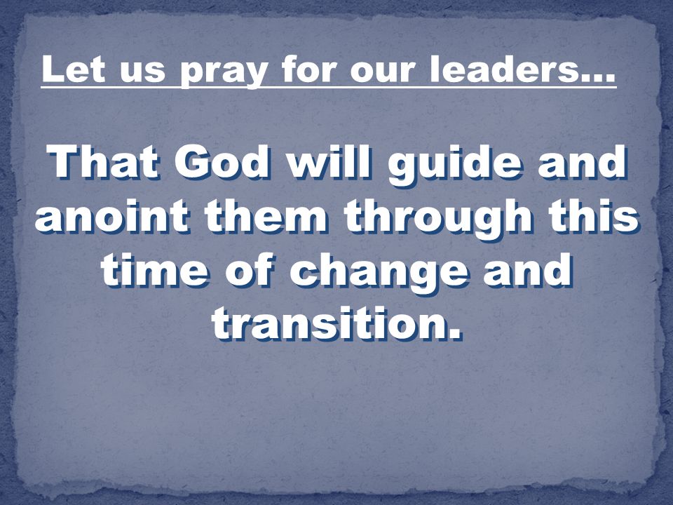 Let us pray for our leaders…