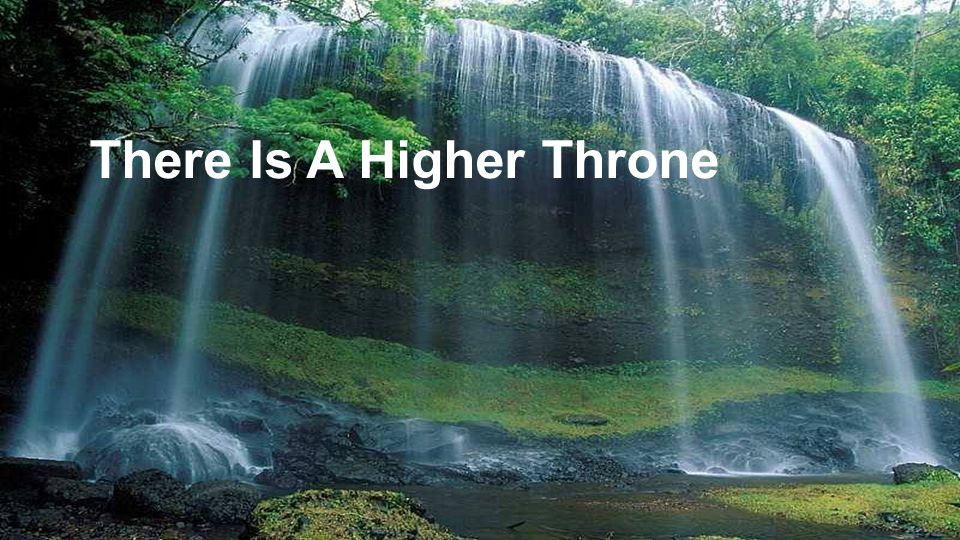 There Is A Higher Throne
