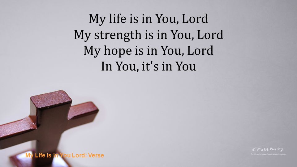 My strength is in You, Lord