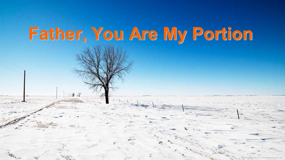Father, You Are My Portion