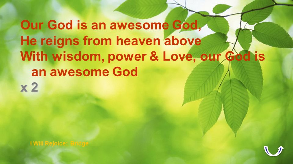 Our God is an awesome God, He reigns from heaven above