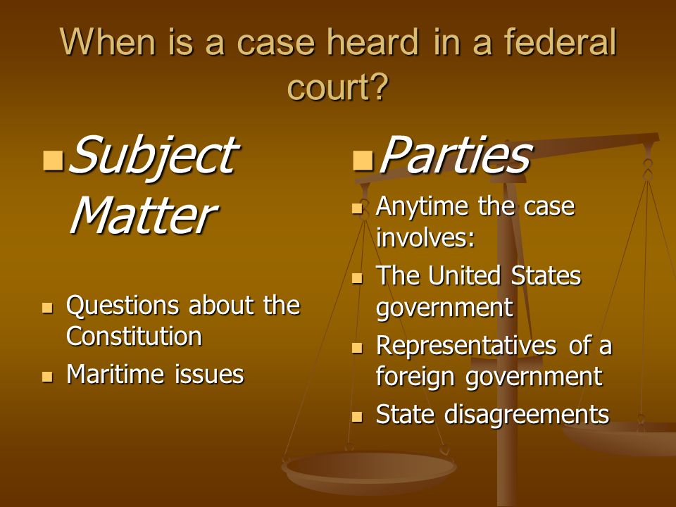 When is a case heard in a federal court