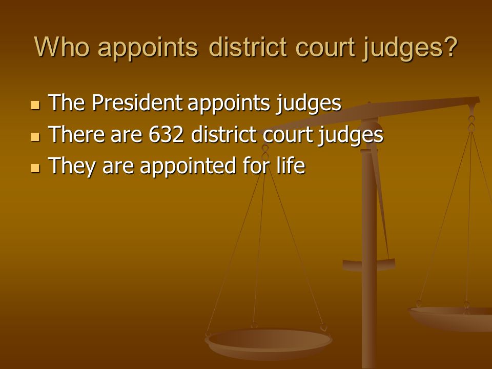 Who appoints district court judges