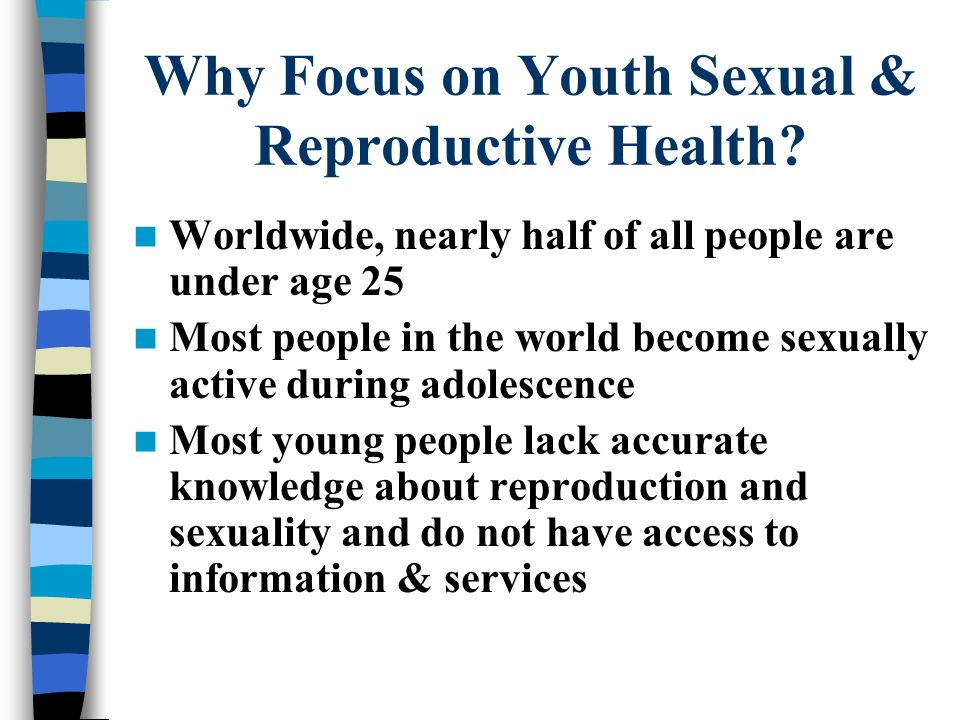 Why Focus on Youth Sexual & Reproductive Health