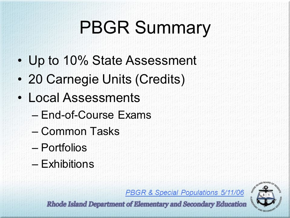 PBGR Summary Up to 10% State Assessment 20 Carnegie Units (Credits)