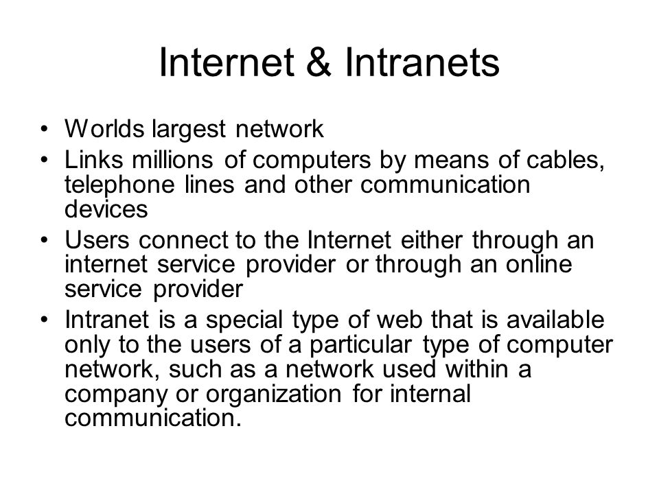 Internet & Intranets Worlds largest network
