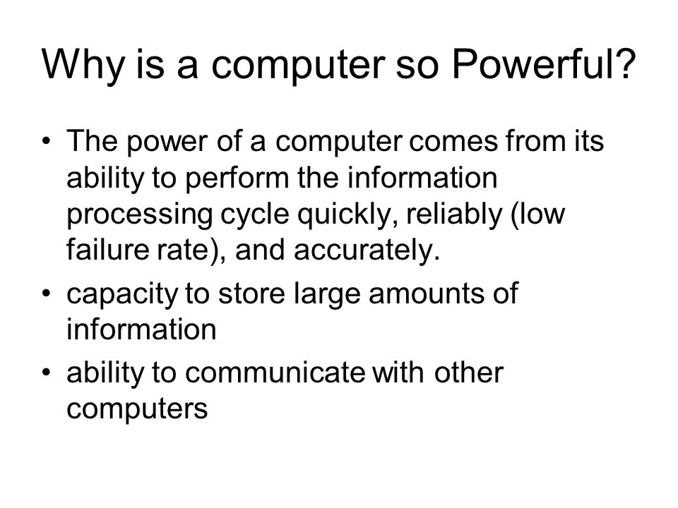 Why is a computer so Powerful