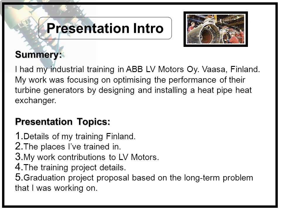 Presentation Intro Summery: Presentation Topics: