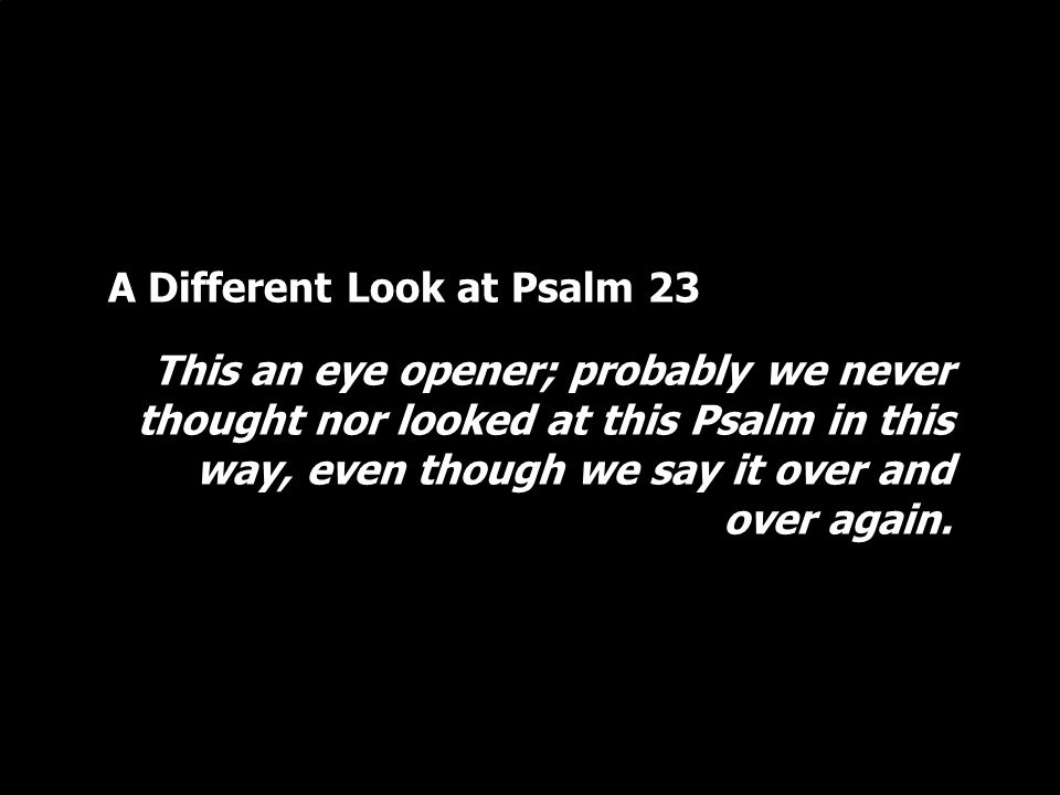 A Different Look at Psalm 23
