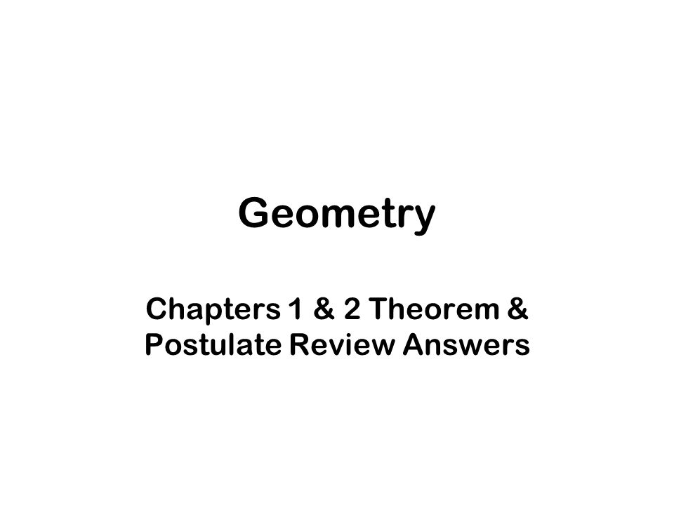 Chapters 1 & 2 Theorem & Postulate Review Answers