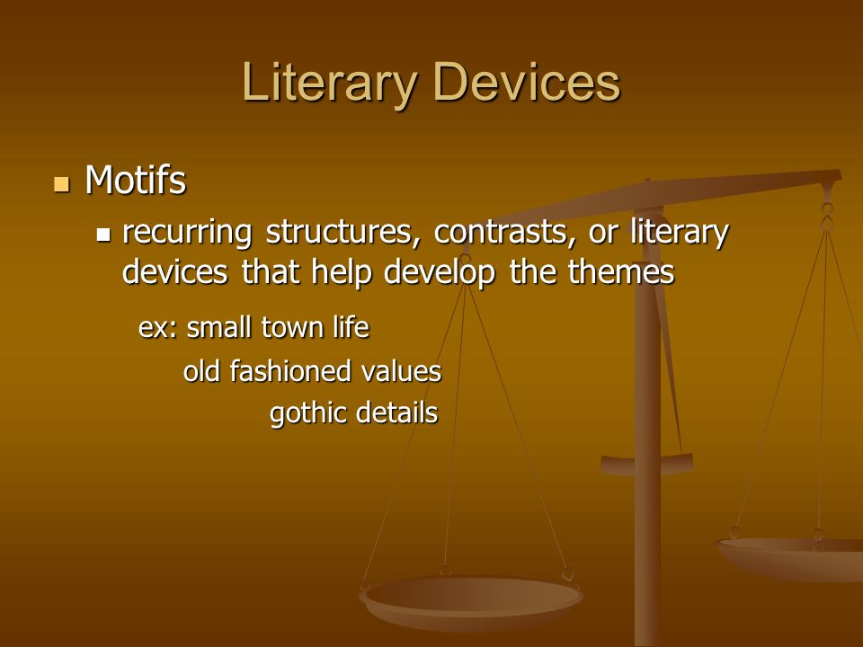 Literary Devices Motifs ex: small town life