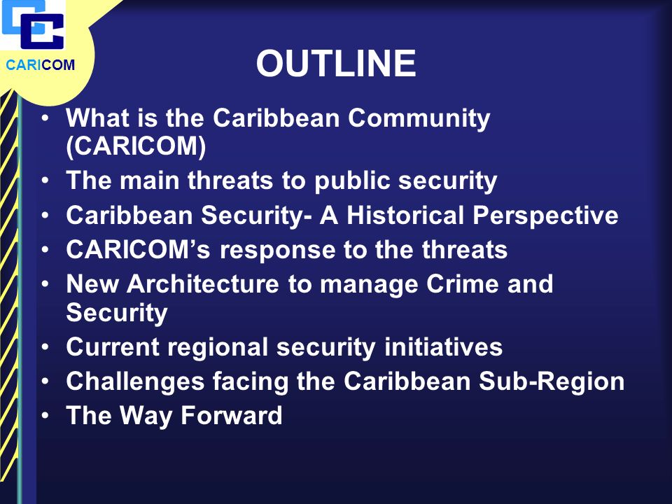 OUTLINE What is the Caribbean Community (CARICOM)