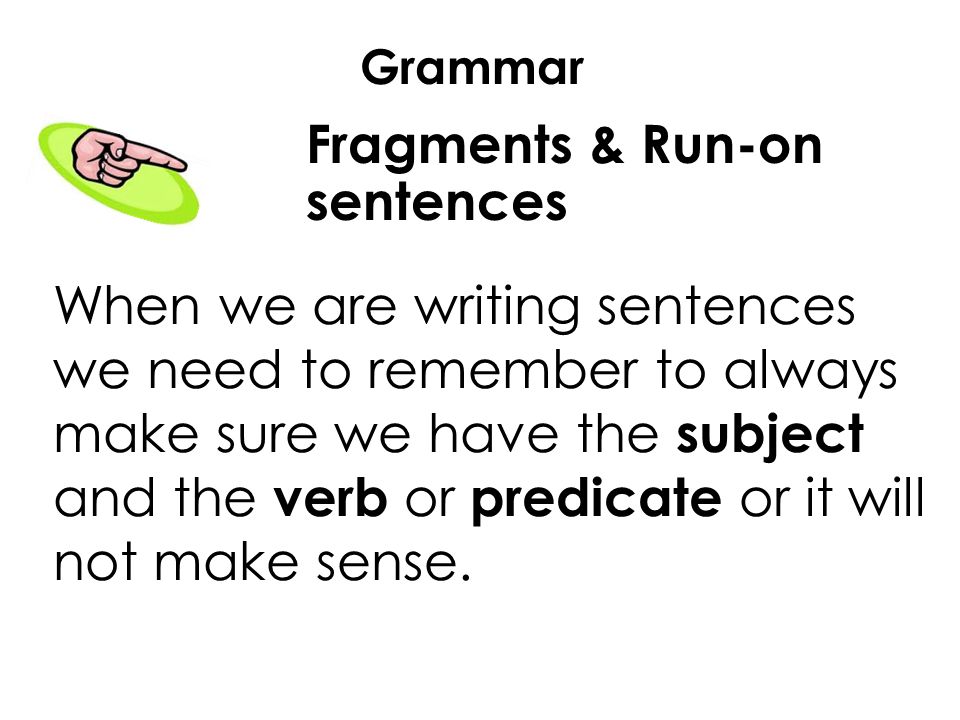 Fragments & Run-on sentences