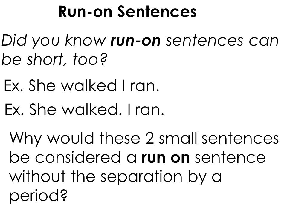 Did you know run-on sentences can be short, too
