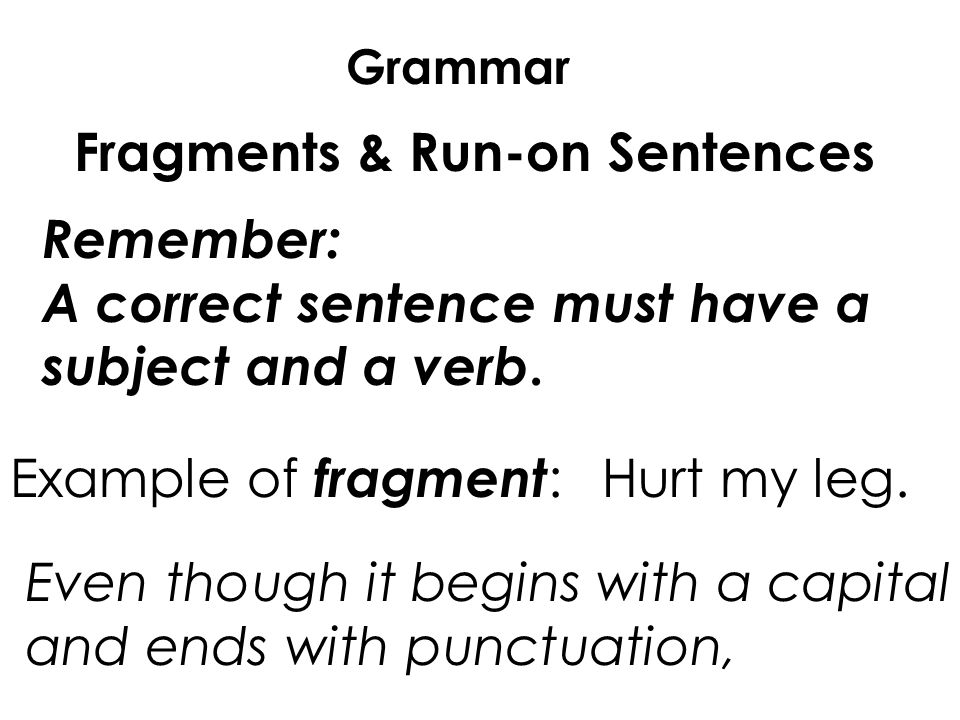 Fragments & Run-on Sentences