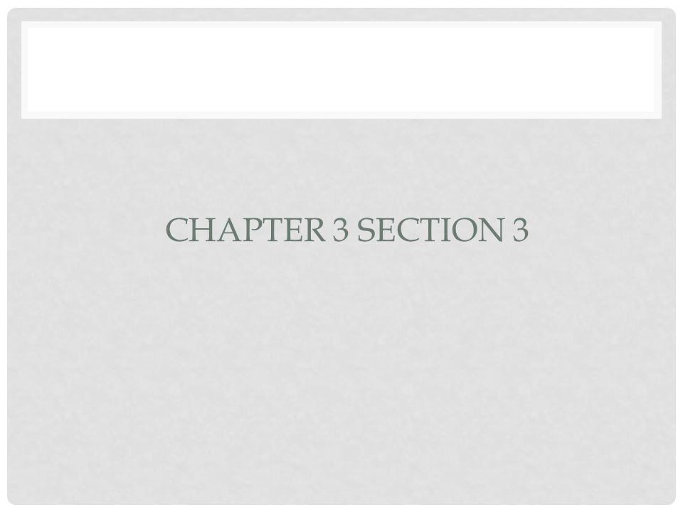 Chapter 3 Section 3