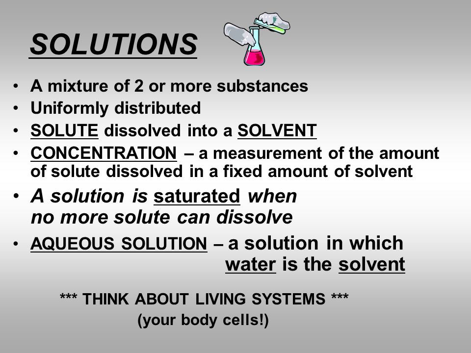 SOLUTIONS A solution is saturated when no more solute can dissolve