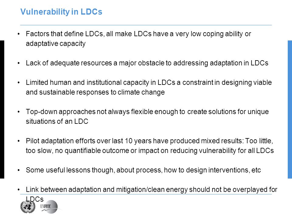 Vulnerability in LDCs Factors that define LDCs, all make LDCs have a very low coping ability or adaptative capacity.