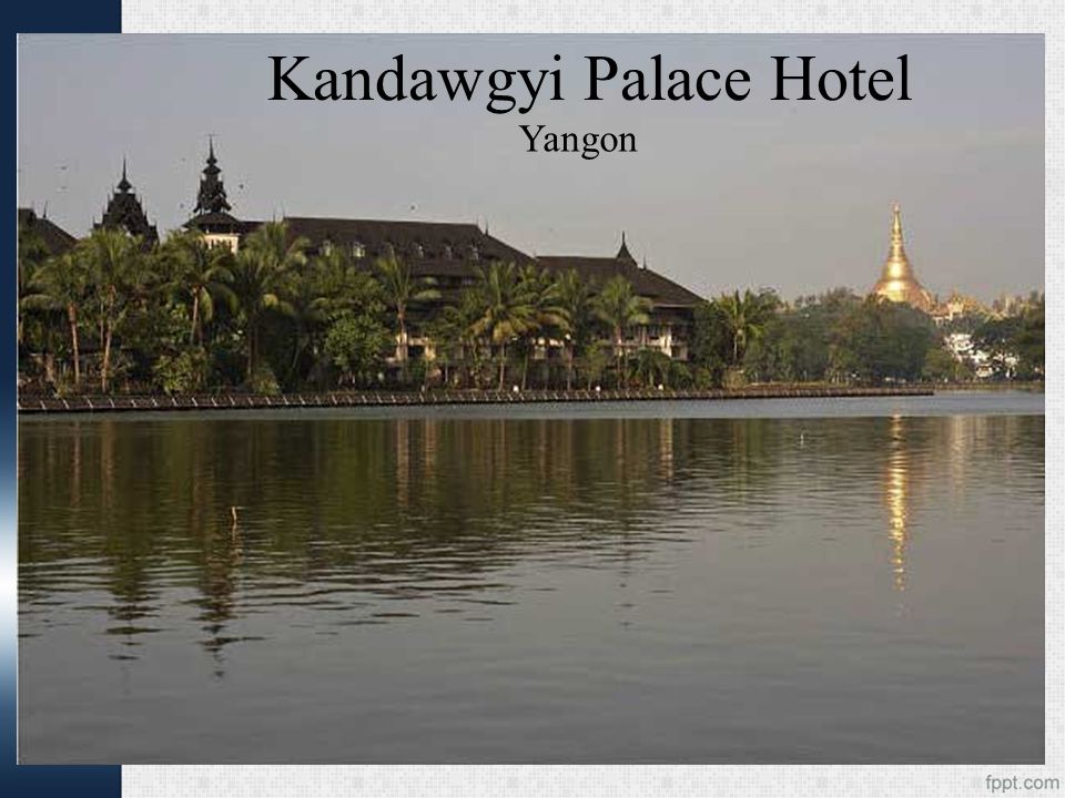 Kandawgyi Palace Hotel Ppt Video Online Download