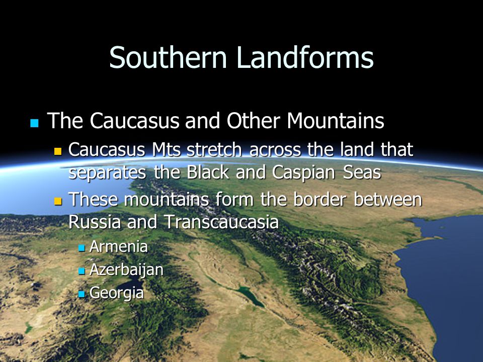 Southern Landforms The Caucasus and Other Mountains