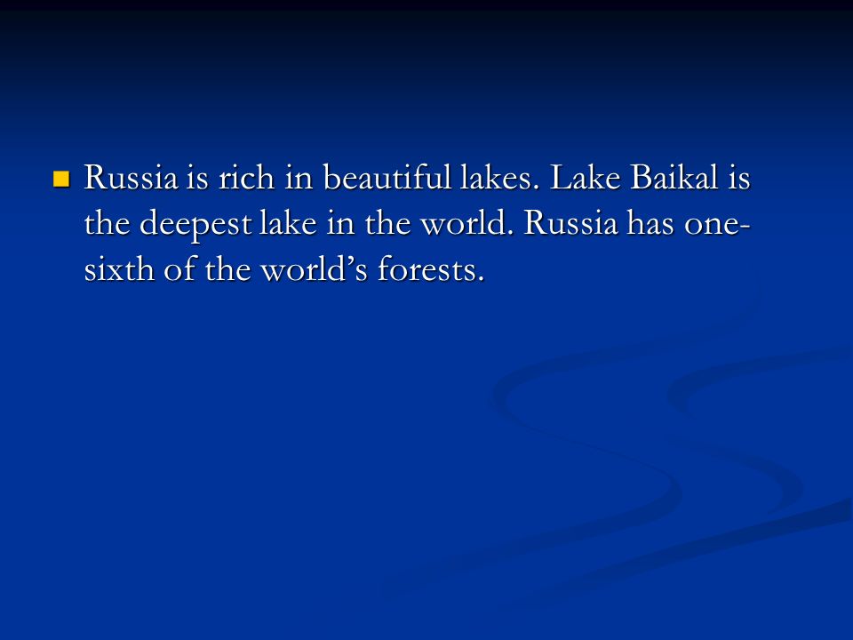 Russia is rich in beautiful lakes