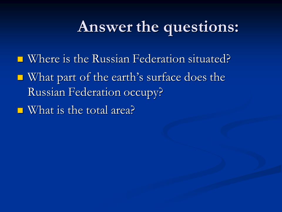 Answer the questions: Where is the Russian Federation situated