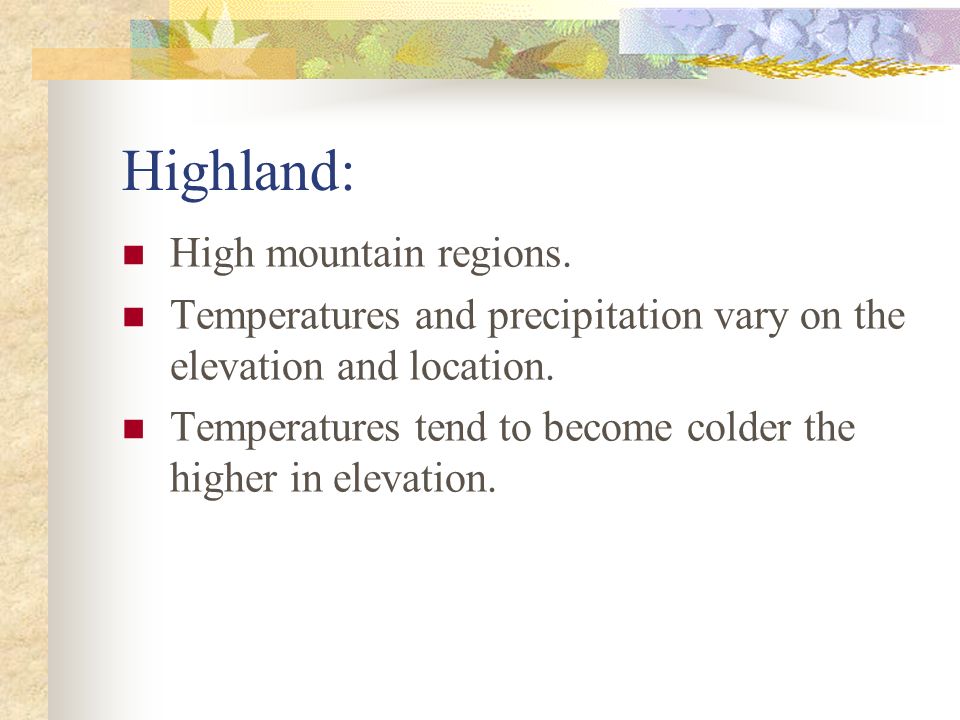 Highland: High mountain regions.
