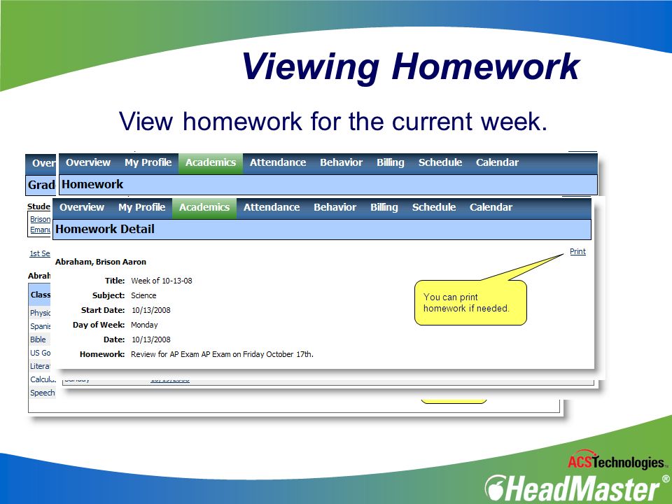 Viewing Homework View homework for the current week.