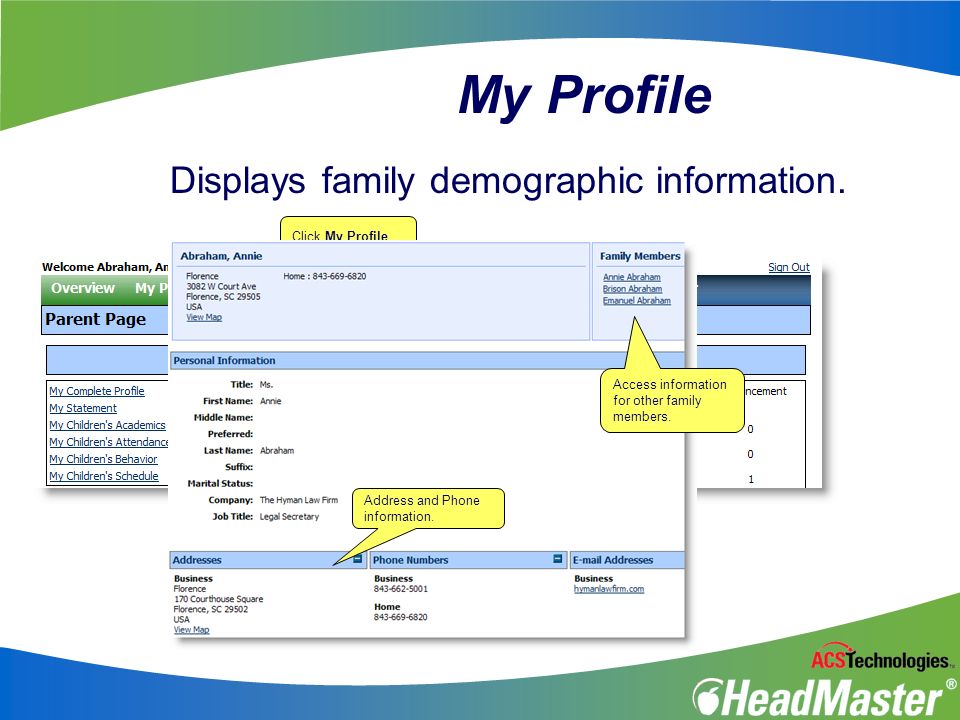 My Profile Displays family demographic information. Click My Profile